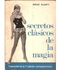 SECRETOS CLASICOS DE LA MAGIA/BRUCE ELLIOTT/MAGICANTIC 92
