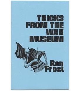 TRICKS FROM THE WAX MUSEUM/RON FROST