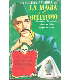 LA ULTIMA PALABRA DE LA MAGIA Y EL OCULTISMO ED. 1974/MAGICANTIC